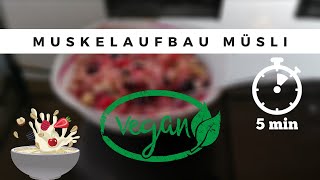 Ich mache Sascha Hubers Muskelaufbau Müsli Frühstück vegan in 5 Minuten 😋 [upl. by Elconin871]