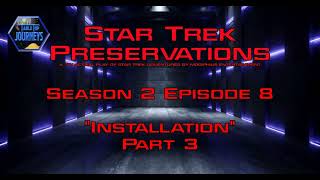 Star Trek Preservations – Season 2 Episode 8 Part 3 [upl. by Ysabel]