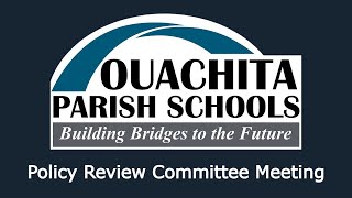 Ouachita Parish School Board Policy Review Committee Live Stream  November 14 2024 [upl. by Beauregard]