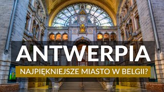 ANTWERPIA  najpiękniejsze miasto w Belgii Zwiedzenie i atrakcje Antwerpii  Co warto zobaczyć [upl. by Jaycee889]