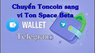 Chuyển ton coin sang ton space beta để giao dịch hoán đổi [upl. by Netsirt]