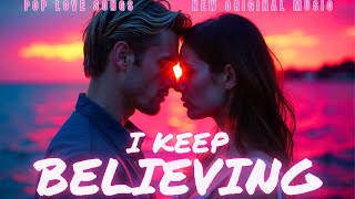 Love Song  I Keep Believing Lyric Video  Emotional Ballad [upl. by Buckley]