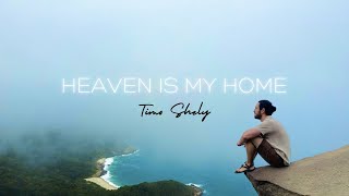 Heaven is my Home  Timo Shely Official Music Video [upl. by Cornelle]