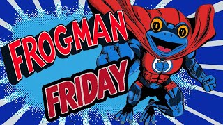 HUGE Announcement Coming  Frogman Friday [upl. by Rimaa]