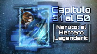 Naruto El Herrero Legendario Capitulo 31 al 50 [upl. by Adnohrahs]