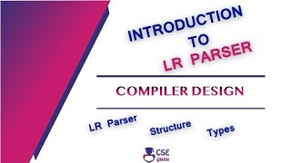 Introduction to LR Parser  Syntax Analyzer  Lec 58  Compiler Design [upl. by Nitsed]