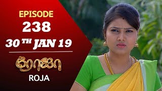 ROJA Serial  Episode 238  30th Jan 2019  ரோஜா  Priyanka  SibbuSuryan  Saregama TVShows Tamil [upl. by Anaihs1]