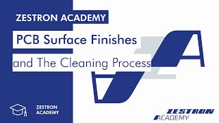 ZESTRON Academy  PCB Surface Finishes and The Cleaning Process [upl. by Meesan589]