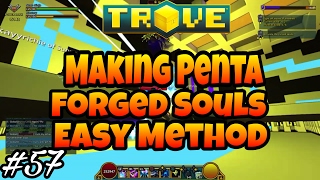 TROVE  HOW TO GET PENTA FORGED SOULS EASY My Best Method without High Magic Find Mikes a Hacker [upl. by Inor]