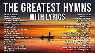 Hymns with Lyrics  The Greatest Hymns of All Time with OnScreen Lyrics Praise and Worship Songs [upl. by Drofub]