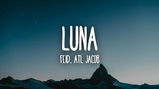 Feid ATL Jacob  Luna LetraLyrics [upl. by Yecniuq528]