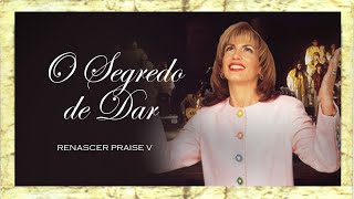 Renascer Praise 5  O Segredo de Dar Ao Vivo [upl. by Arraek]