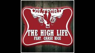 Colt Ford  The High Life feat Chase Rice [upl. by Tremain]