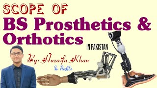 Scope Of BS Prosthetics amp Orthotics In Pakistan  By Huzaifa Khan  In Pashto [upl. by Bixler]