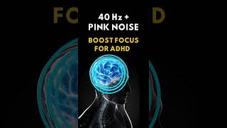 40 Hz Binaural Beats with Pink Noise  Boost Focus for ADHD 40hzbinauralbeats [upl. by Alyse]