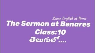 The Sermon at Benares  NCERT  Class10  First Flight explained in Teluguapnewsyllabusncert [upl. by Nolyk966]