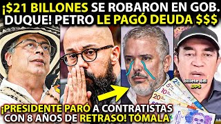 ¡CAE DUQUE REVELAN 21 BILLONES ROBADOS EN SU GOBIERNO PETRO LE PAGÓ DEUDA Y SANCIONÓ CONTRATISTAS [upl. by Boser]