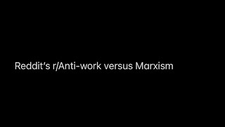 Reddit’s rAntiwork versus Marxism [upl. by Lithea]