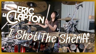 Eric Clapton  I Shot The Sheriff  Drum cover by KALONICA NICX [upl. by Eleahcim]