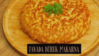 Tavada börek tadında kolay makarna [upl. by Fowle416]