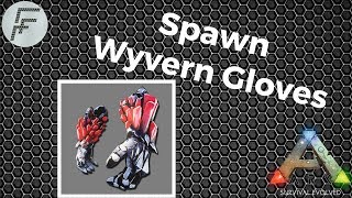 How to Spawn Wyvern gloves  ARK Survival Evolved [upl. by Ben]