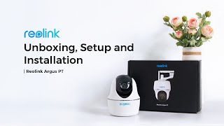 Reolink Argus PT 1080p version Unboxing Setup amp Installation  BatteryPowered amp PT Security Cam [upl. by Asenab]