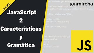 Curso JavaScript 2 Características y Gramática  jonmircha [upl. by Ianteen359]