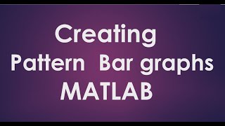 How to create a Pattern BAR Graph in MatLab  Research Viewpoint [upl. by Parent743]