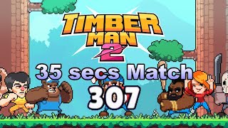 Timberman 2  VS Battle 35 seconds match Score 307 [upl. by Arihsat909]