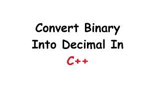 Convert Binary To Decimal [upl. by Marjory]