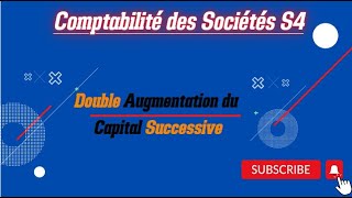 Comptabilité des Sociétés S4 Partie 13 Double Augmentation Successive [upl. by Otrebor959]