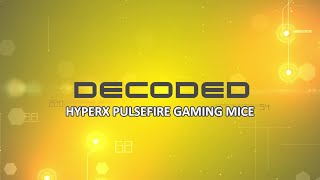 DECODED  HYPERX PULSEFIRE GAMING MICE [upl. by Sheffield]