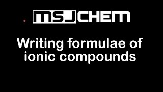 41 Writing formulae of ionic compounds SL [upl. by Roland]