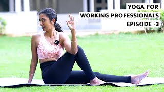 Yoga For Working Professionals EP 03  Asanas For Working Professionals  Vajrasana  Vakrasana [upl. by Ynnep]