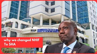 quotWhy we were forced to change NHIF to SHAquot President Ruto [upl. by Rhiamon283]