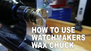 Watchmakers Lathe How To Use Watchmakers Wax Chuck [upl. by Simone]