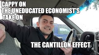 Cappy Breaks Down The Uneducated Economists Argument on the Cantillon Effect [upl. by Bain526]