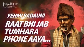 Raat Bhi Jab Tumhara Phone Aaya  Fehmi Badauni Shayari  JashneRekhta 2022 [upl. by Nolubez242]