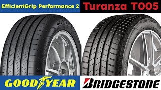 Goodyear EfficientGrip Performance 2 vs Bridgestone Turanza T005 [upl. by Nilatak612]