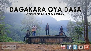 Dagakara Oya Dasa covered by Api Machan [upl. by Eillit]