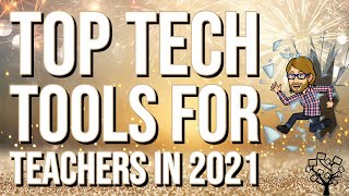 Top Tech Tools for Teachers in 2021 [upl. by Asiil114]