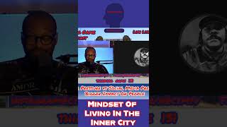 Mindset Of Living In The Inner City ctmtv [upl. by Neerual]