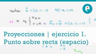 Proyecciones en el espacio  ejercicio 1 Proyección ortogonal de un punto sobre una recta [upl. by Esinad]