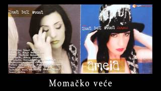 Amela Zukovic  Momacko vece  Audio 2002 HD [upl. by Benenson]