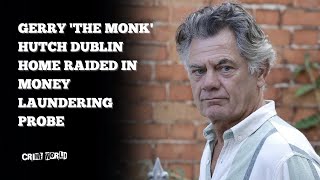 Gerry The Monk Hutch Dublin home raided in money laundering probe [upl. by Anua125]