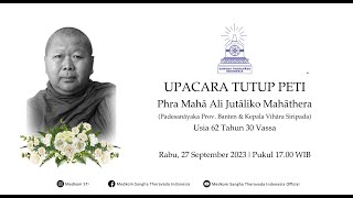 Upacara Tutup Peti  Mendiang Phra Mahā Ali Jutaliko Mahāthera [upl. by Annahsar678]