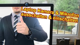 Laptop Webcam amp Mikrofon ausschalten amp einschalten  Laptop Kamera deaktivieren amp aktivieren [upl. by Fadden]