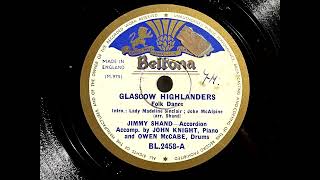 1949 JIMMY SHAND quotGlasgow Highlandersquot Lady Madeline Sinclair John McAlpine BELTONA 10quot BL2458 [upl. by Marya]