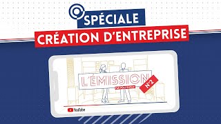 L’ ÉMISSION 2 – Création dentreprise reprise et franchise [upl. by Arim]