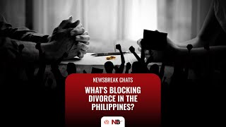 Newsbreak Chats What’s blocking divorce in the Philippines [upl. by Zehcnas]